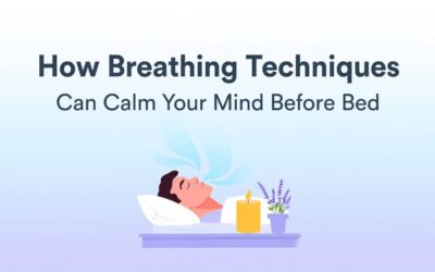 How Breathing Techniques Can Calm Your Mind Before Bed