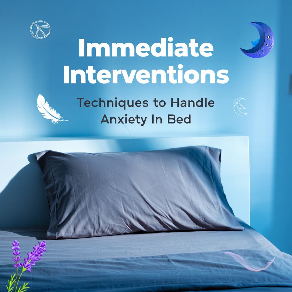 Immediate Interventions - Techniques to Handle Anxiety In Bed