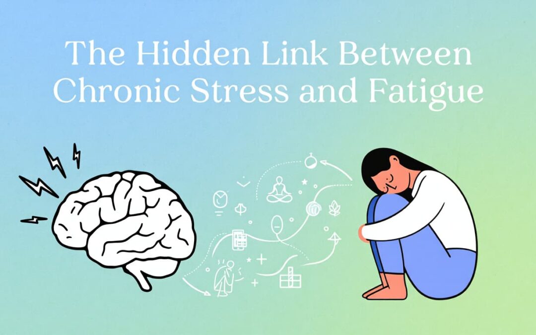 The Hidden Link Between Chronic Stress and Fatigue