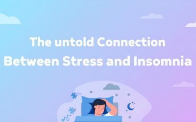 The untold Connection Between Stress and Insomnia